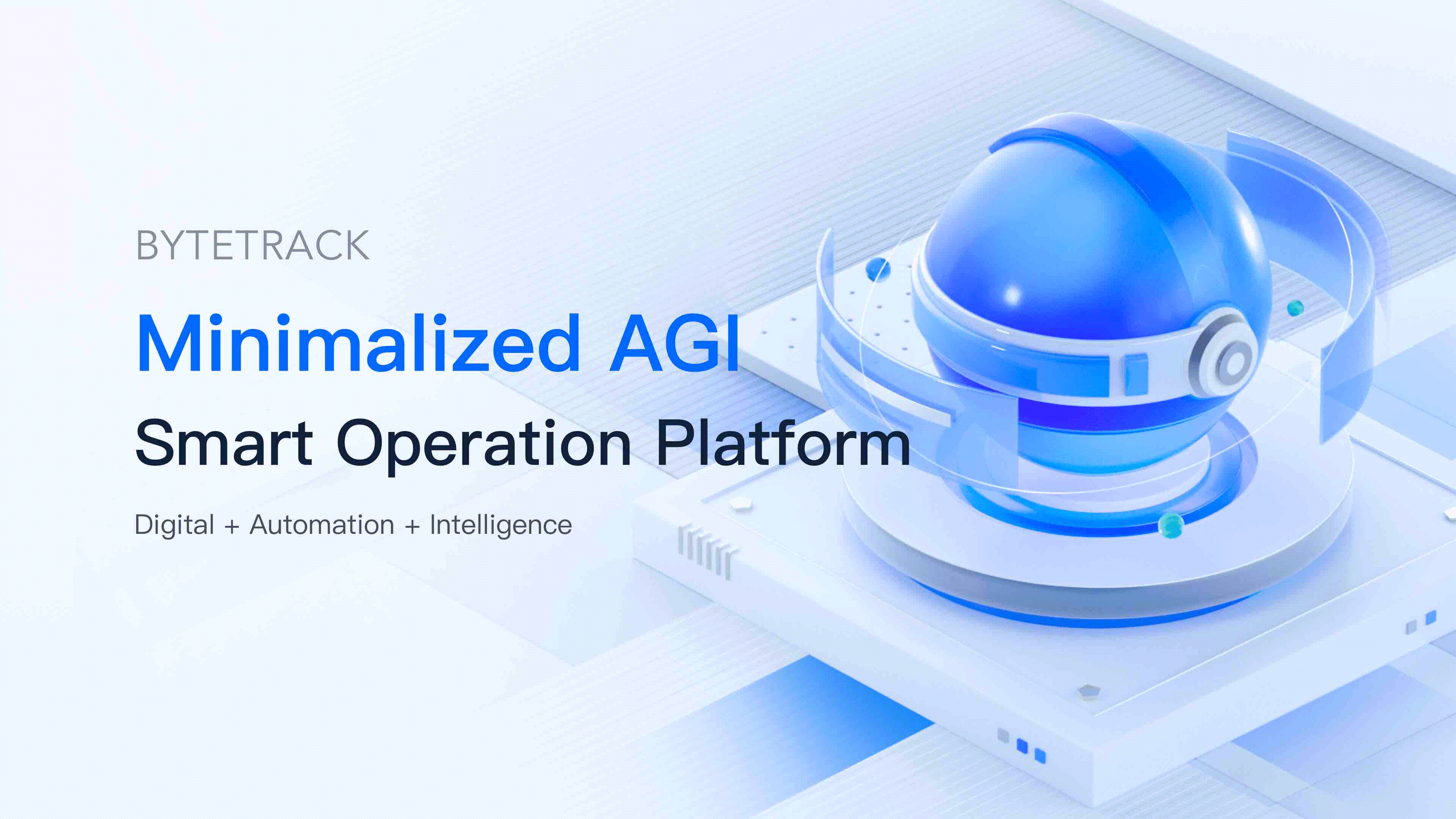 ByteTrack product positioning: minimalist AGI intelligent operation platform